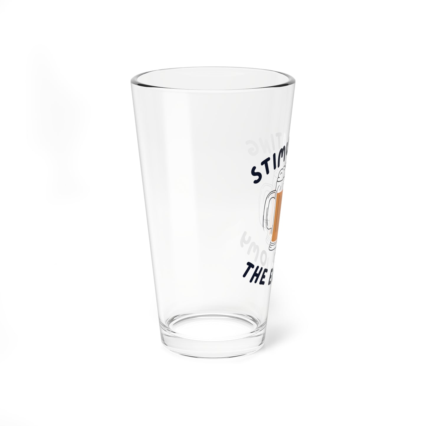 16oz Pint Glass - Stimulating the Economy Beer Glass